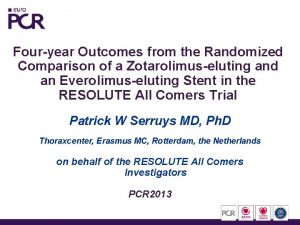 Fouryear Outcomes from the Randomized Comparison of a