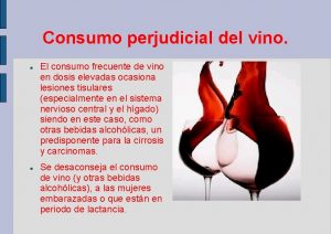 Consumo perjudicial del vino El consumo frecuente de