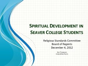 SPIRITUAL DEVELOPMENT IN SEAVER COLLEGE STUDENTS Religious Standards