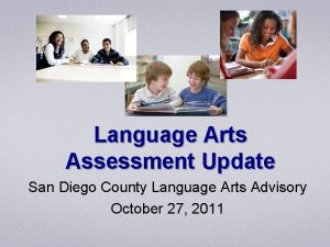 Language Arts Assessment Update San Diego County Language