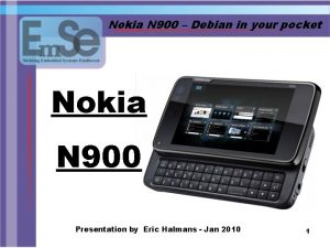 Nokia N 900 Debian in your pocket Nokia