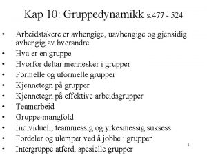 Kap 10 Gruppedynamikk s 477 524 Arbeidstakere er