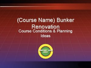 Course Name Bunker Renovation Course Conditions Planning Ideas