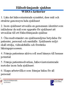 Hlsofrmjande sjukhus WHO s kriterier 1 Lta det