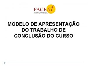 MODELO DE APRESENTAO DO TRABALHO DE CONCLUSO DO