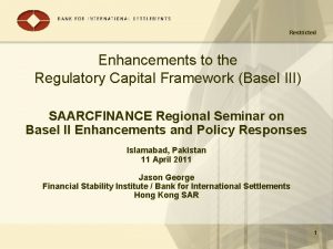 Restricted Enhancements to the Regulatory Capital Framework Basel