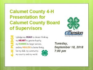 Calumet County 4 H Presentation for Calumet County