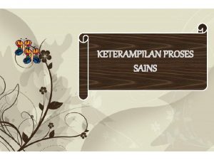 KETERAMPILAN PROSES SAINS Free Powerpoint Templates Page 1