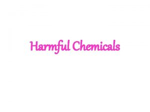 Harmful Chemicals neurotoxin young children and fetuses are