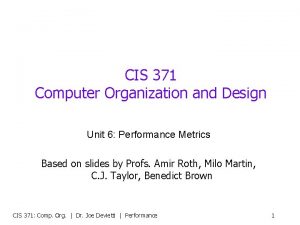 CIS 371 Computer Organization and Design Unit 6