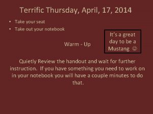 Terrific Thursday April 17 2014 Take your seat