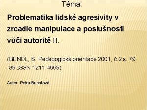 Tma Problematika lidsk agresivity v zrcadle manipulace a