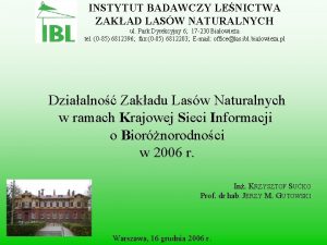 INSTYTUT BADAWCZY LENICTWA ZAKAD LASW NATURALNYCH ul Park