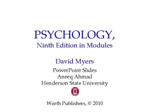 PSYCHOLOGY Ninth Edition in Modules David Myers Power