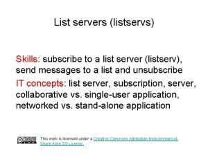 List servers listservs Skills subscribe to a list