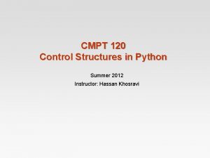 CMPT 120 Control Structures in Python Summer 2012