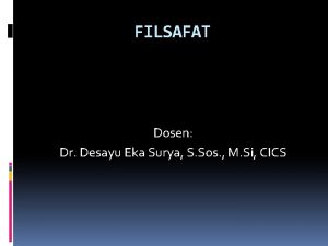FILSAFAT Dosen Dr Desayu Eka Surya S Sos