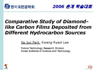 2006 Comparative Study of Diamondlike Carbon Films Deposited