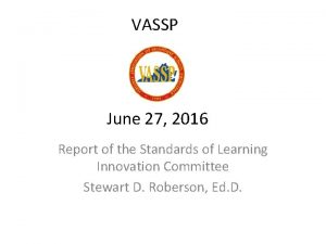 VASSP June 27 2016 Report of the Standards