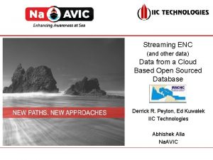 Streaming ENC and other data Data from a