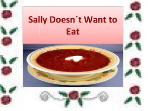 Sally Doesnt Want to Eat I tell you