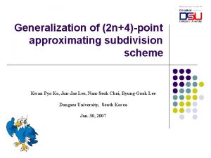 Generalization of 2 n4point approximating subdivision scheme Kwan