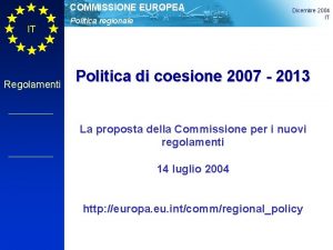 COMMISSIONE EUROPEA IT Regolamenti Politica regionale Dicembre 2004