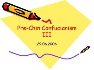 PreChin Confucianism III 29 06 2006 Outline I