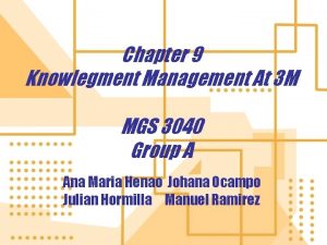 Chapter 9 Knowlegment Management At 3 M MGS