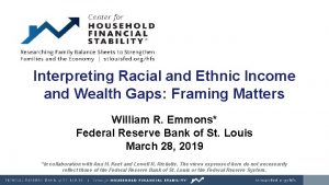 Interpreting Racial and Ethnic Income and Wealth Gaps