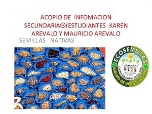 ACOPIO DE INFOMACION SECUNDARIA ESTUDIANTES KAREN AREVALO Y