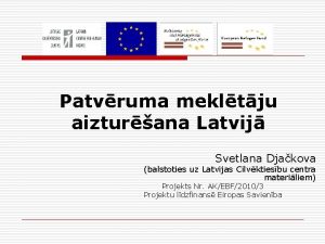 Patvruma mekltju aizturana Latvij Svetlana Djakova balstoties uz