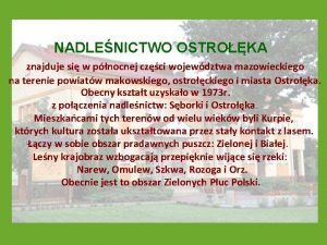 NADLENICTWO OSTROKA znajduje si w pnocnej czci wojewdztwa