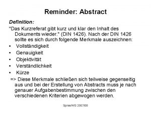 Reminder Abstract Definition Das Kurzreferat gibt kurz und