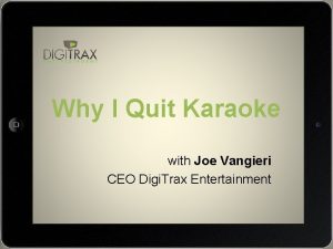 Why I Quit Karaoke with Joe Vangieri CEO