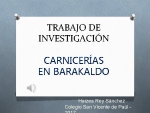 TRABAJO DE INVESTIGACIN CARNICERAS EN BARAKALDO Haizea Rey