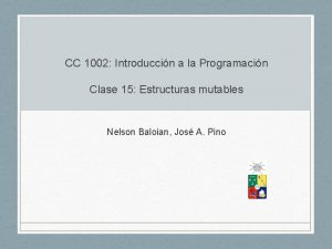CC 1002 Introduccin a la Programacin Clase 15