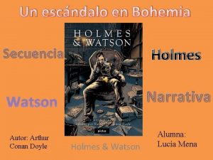 Un escndalo en Bohemia Secuencia Holmes Watson Narrativa