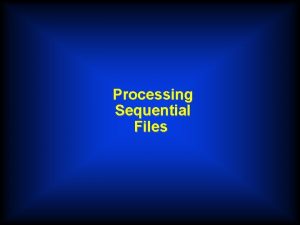 Processing Sequential Files SET SOURCEFORMATFREE IDENTIFICATION DIVISION PROGRAMID