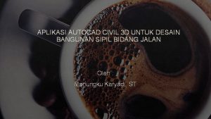 APLIKASI AUTOCAD CIVIL 3 D UNTUK DESAIN BANGUNAN