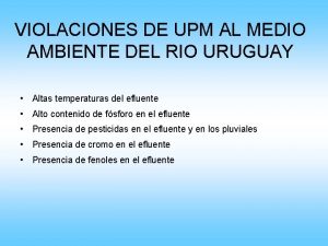 VIOLACIONES DE UPM AL MEDIO AMBIENTE DEL RIO