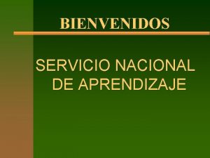 BIENVENIDOS SERVICIO NACIONAL DE APRENDIZAJE S O A