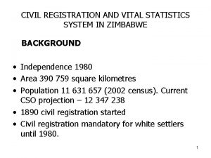 CIVIL REGISTRATION AND VITAL STATISTICS SYSTEM IN ZIMBABWE