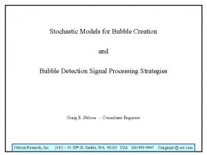 Stochastic Models for Bubble Creation and Bubble Detection