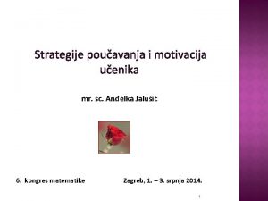 Strategije pouavanja i motivacija uenika mr sc Anelka