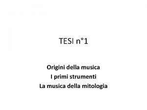 TESI n 1 Origini della musica I primi
