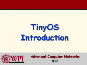 Tiny OS Introduction Advanced Computer Networks D 12