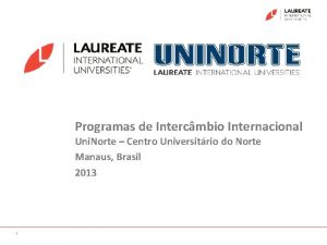 Programas de Intercmbio Internacional Uni Norte Centro Universitrio