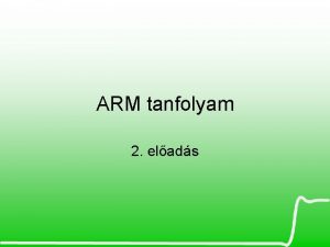 ARM tanfolyam 2 elads Fejleszt krnyezet Codesourcery G