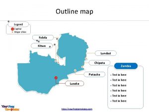 Outline map Legend Capital Major cities Ndola Kitwe